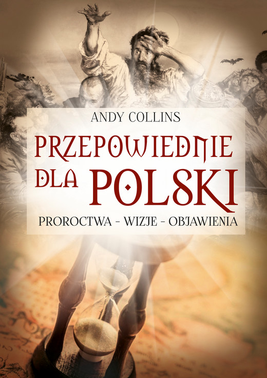 okładka Przepowiednie dla Polski. Proroctwa - wizje - objawienia wyd. 3 książka | Andy Collins