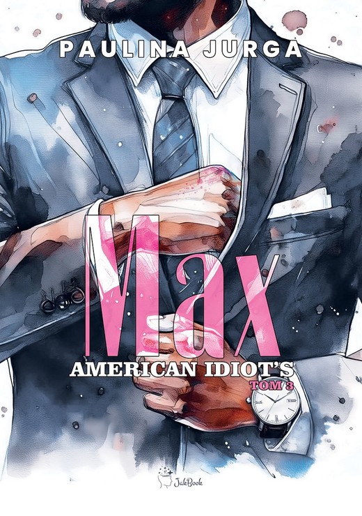 okładka Max. American Idiot's. Tom 3 książka | Paulina Jurga
