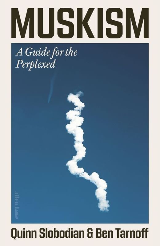 okładka Muskism książka | Ben Tarnoff, Slobodian Quinn