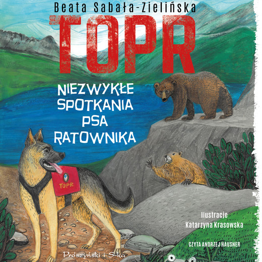 okładka TOPR. Niezwykłe spotkania psa ratownika audiobook | MP3 | Beata Sabała-Zielińska