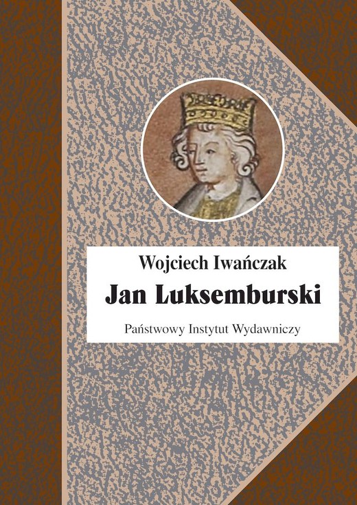 okładka Jan Luksemburski wyd. 2 książka | Wojciech Iwańczak
