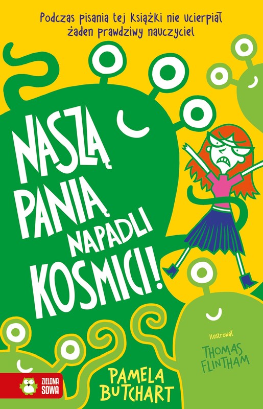 okładka Naszą panią napadli kosmici!. Szkolne szaleństwa książka | Pamela Butchart