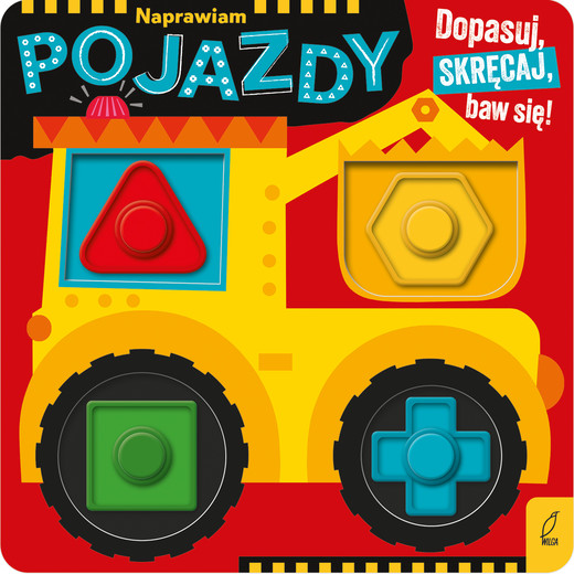 okładka Naprawiam pojazdy. Dopasuj, skręcaj, baw się! książka | Opracowanie zbiorowe