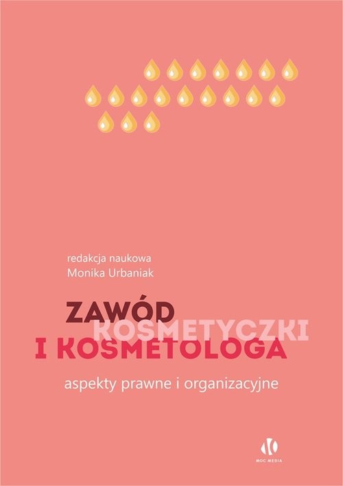 okładka Zawód kosmetyczki i kosmetologa. Aspekty prawne i organizacyjne książka | Monika Urbaniak