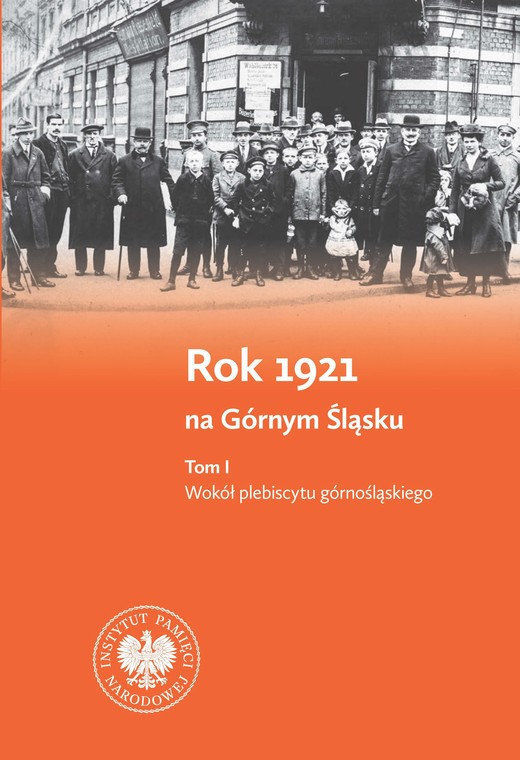 okładka Rok 1921 na Górnym Śląsku. Tom 1. Wokół plebiscytu górnośląskiego. Tom 2. Wokół III powstania śląskiego książka | Dawid Skrabania, Sebastian Rosenbaum, Mirosław Węcki