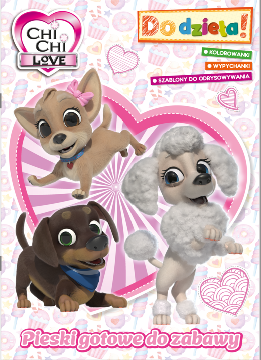okładka Pieski gotowe do zabawy. Chi Chi Love. Do dzieła! książka | Opracowanie zbiorowe