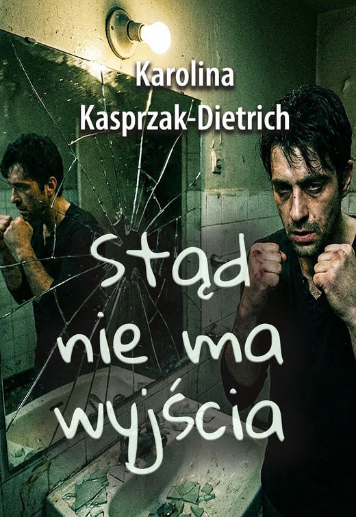 okładka Stąd nie ma wyjścia ebook | epub, mobi | Karolina Kasprzak-Dietrich