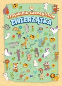 okładka Zwierzątka. Tropiciele szczegółów książka | Opracowanie zbiorowe