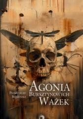 okładka Agonia bursztynowych ważek książka | Przemysław Budziński