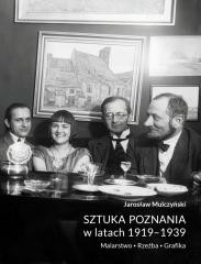 okładka Sztuka Poznania w latach 1919-1939. Malarstwo książka | Jarosław Mulczyński