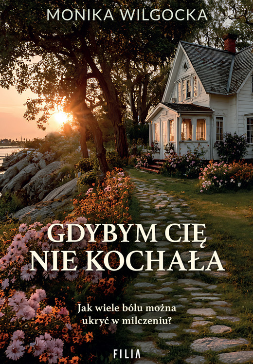 okładka Gdybym cię nie kochała ebook | epub, mobi | Monika Wilgocka