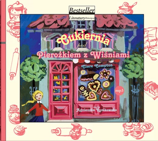 okładka Cukiernia pod Pierożkiem z Wiśniami mp3 audiobook | MP3 | Clare Compton