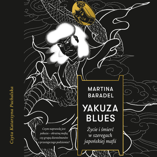 okładka Yakuza blues. Życie i śmierć w szeregach japońskiej mafii audiobook | MP3 | Martina Baradel