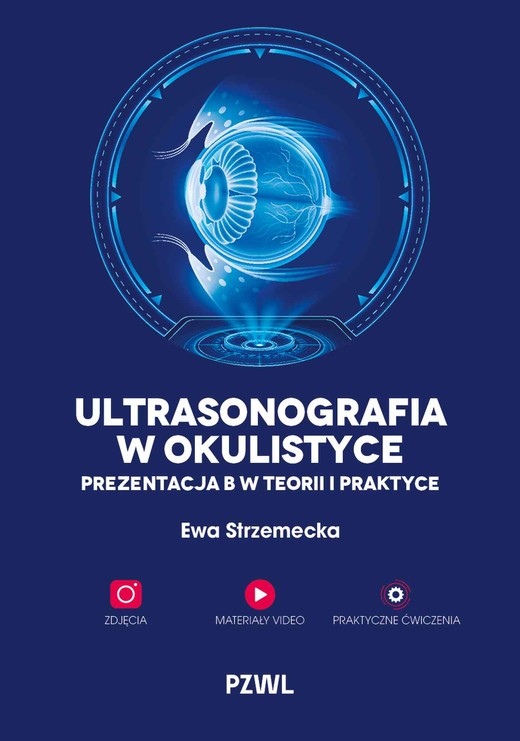 okładka Ultrasonografia w okulistyce. Prezentacja B w teorii i praktyce książka | Strzemecka Ewa