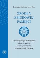 okładka Źródła zbiorowej pamięci. Nośniki pamięci... książka | Iwona Żuk, Krzysztof Malicki