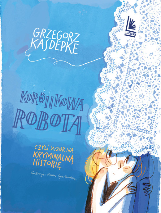 okładka Koronkowa robota ebook | epub, mobi | Grzegorz Kasdepke
