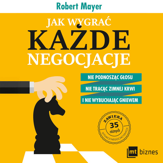 okładka Jak wygrać każde negocjacje. Nie podnosząc głosu, nie tracąc zimnej krwi i nie wybuchając gniewem audiobook | MP3 | Robert Mayer