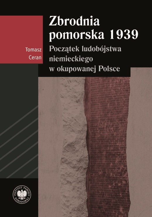 okładka Zbrodnia pomorska 1939. Początek ludobójstwa niemieckiego w okupowanej Polsce książka | Tomasz Ceran