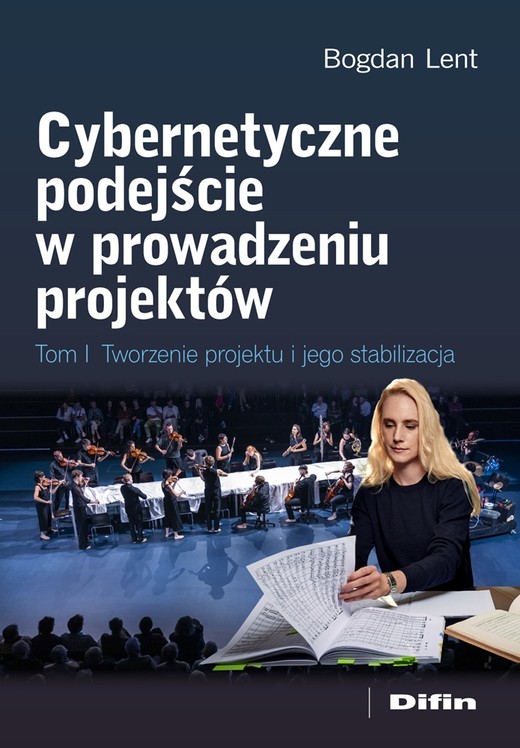 okładka Cybernetyczne podejście w prowadzeniu projektów. Tworzenie projektu i jego stabilizacja książka | Lent Bogdan