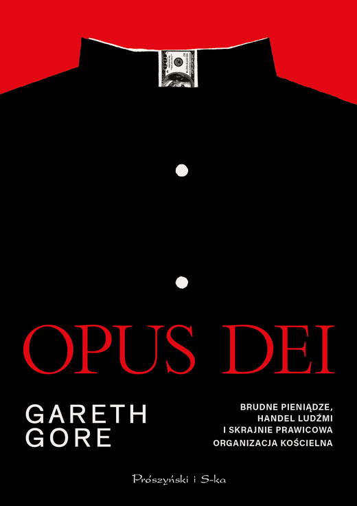 okładka Opus Dei. Brudne pieniądze, handel ludźmi i skrajnie prawicowa organizacja kościelna książka | Gore Gareth