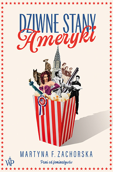 okładka Dziwne Stany Ameryki książka | Martyna F. Zachorska