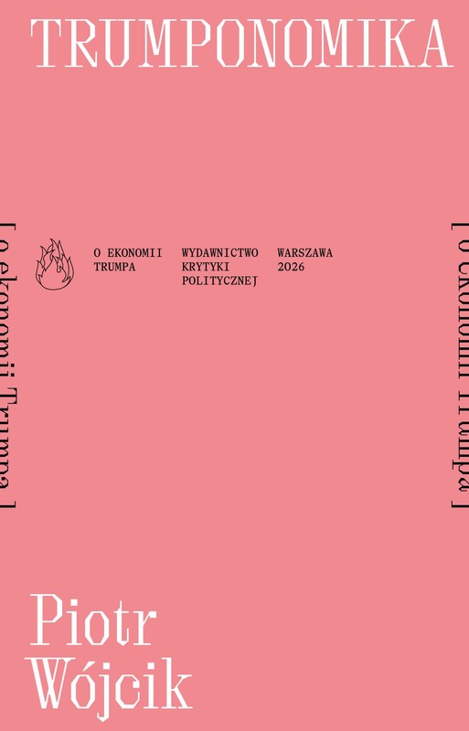 okładka Trumponomika (o ekonomii Donalda Trumpa). Płomienie książka | Piotr Wójcik