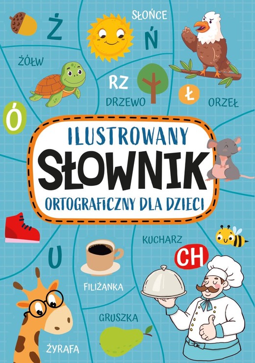 okładka Ilustrowany słownik ortograficzny dla dzieci książka | Agnieszka Nożyńska-Demianiuk