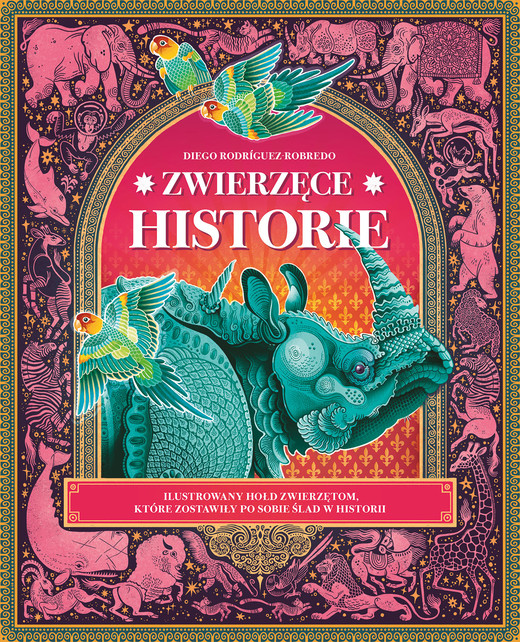 okładka Zwierzęce historie. Ilustrowany hołd zwierzętom, które zostawiły po sobie ślad w historii książka | Diego Rodriguez-Robredo