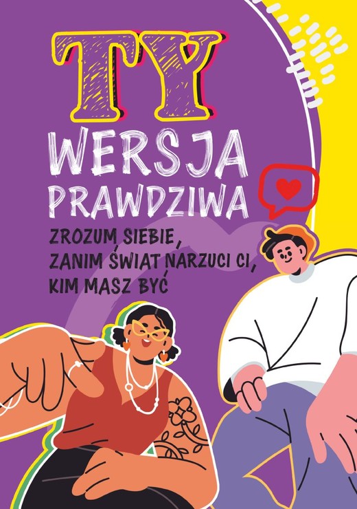okładka Ty. Wersja prawdziwa. Zrozum siebie, zanim świat powie Ci, kim masz być książka | Lilka Poncyliusz-Guranowska