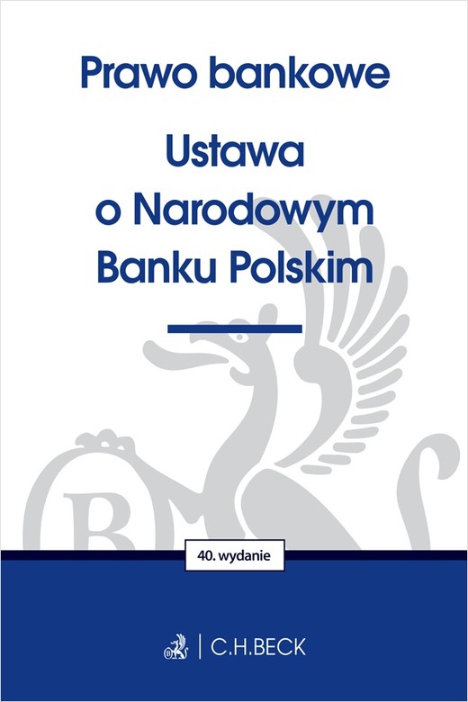 okładka Prawo bankowe. Ustawa o Narodowym Banku Polskim wyd. 40 książka | Opracowanie zbiorowe