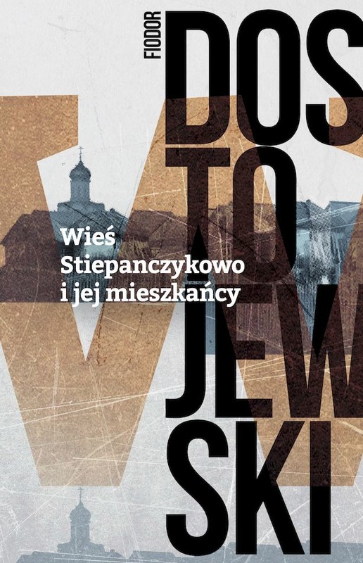 okładka Wieś Stiepańczykowo i jej mieszkańcy książka | Fiodor Dostojewski