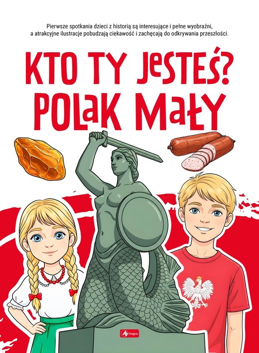 okładka Kto ty jesteś ? Polak mały.... Poznaj Polskę książka | Angelika Ogrocka