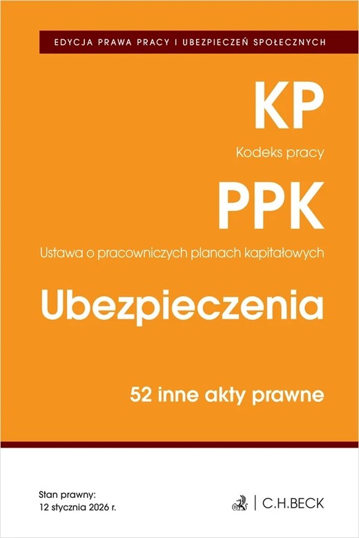 okładka EDYCJA PRAWA PRACY. Kodeks pracy. Pracownicze plany kapitałowe. Ubezpieczenia. 50 innych aktów prawnych wyd. 6 książka | Opracowanie zbiorowe