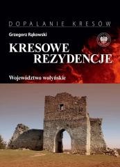 okładka Kresowe rezydencje T.4 Województwo wołyńskie książka | Grzegorz Rąkowski