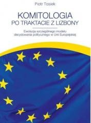 okładka Komitologia po Traktacie z Lizbony. Ewolucja... książka | Tosiek Piotr