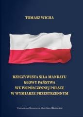 okładka Rzeczywista siła mandatu głowy państwa we... książka | Tomasz Wicha