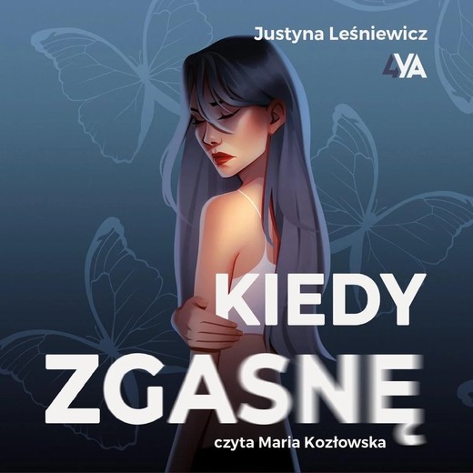 okładka Kiedy zgasnę audiobook | MP3 | Justyna Leśniewicz