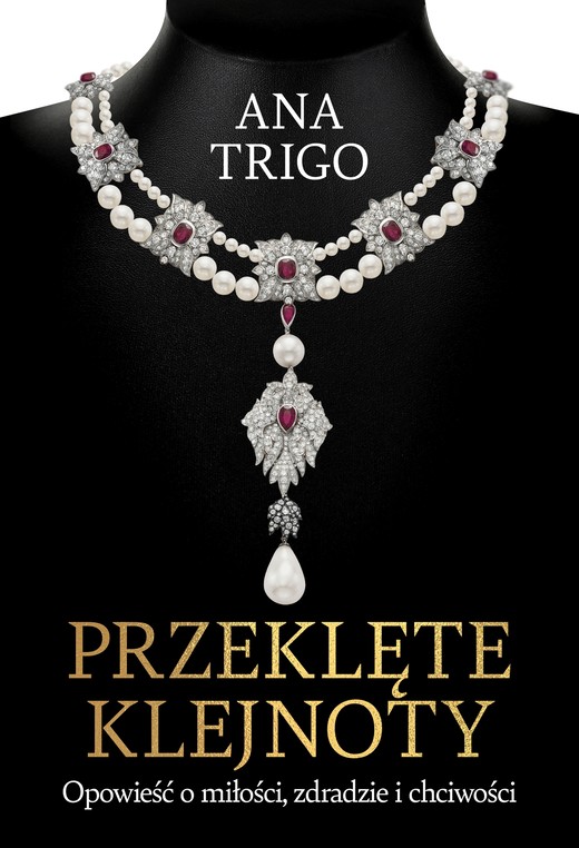 okładka Przeklęte klejnoty. Opowieść o miłości, zdradzie i chciwości ebook | epub, mobi | Ana Trigo