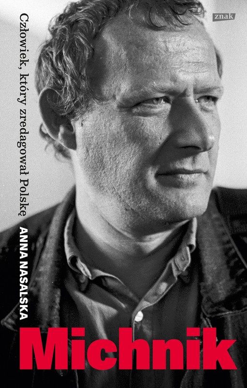 okładka Michnik. Człowiek, który zredagował Polskę ebook | epub, mobi | Anna Nasalska