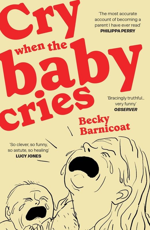 okładka Cry When the Baby Cries książka | Becky Barnicoat