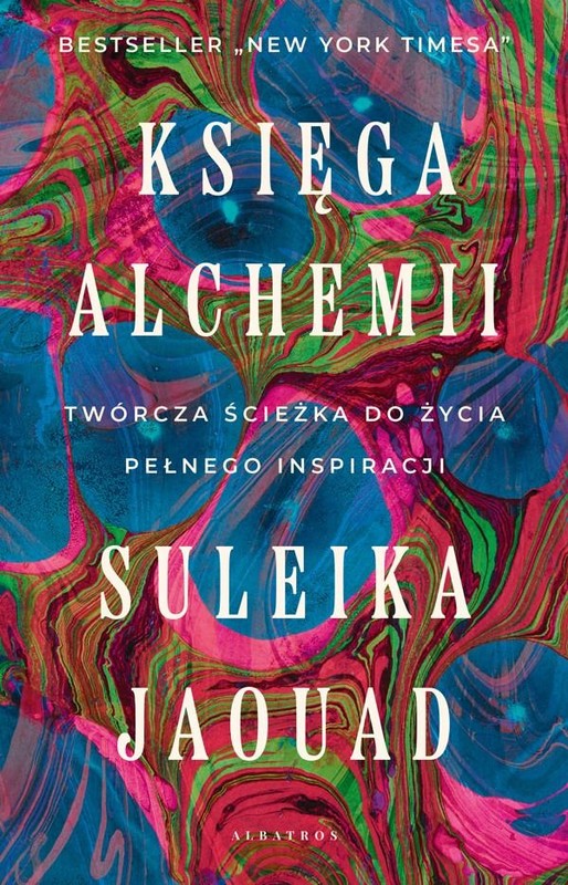 okładka Księga alchemii. Twórcza ścieżka do życia pełnego inspiracji książka | Jaouad Suleikav