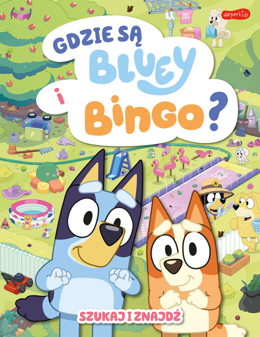 okładka Gdzie są Bluey i Bingo? Szukaj i znajdź książka | Opracowanie zbiorowe