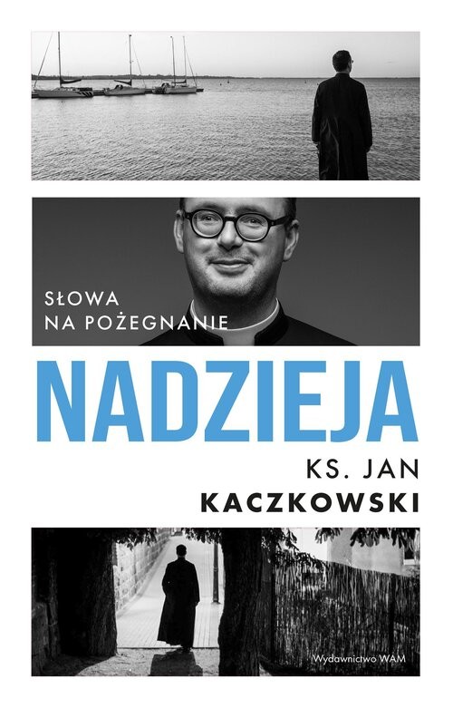 okładka Nadzieja Słowa na pożegnanie książka | Ks Jan Kaczkowski