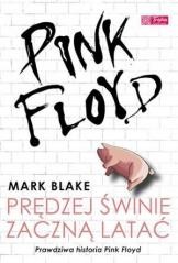okładka Pink Floyd Prędzej świnie zaczną latać książka | Mark Blake