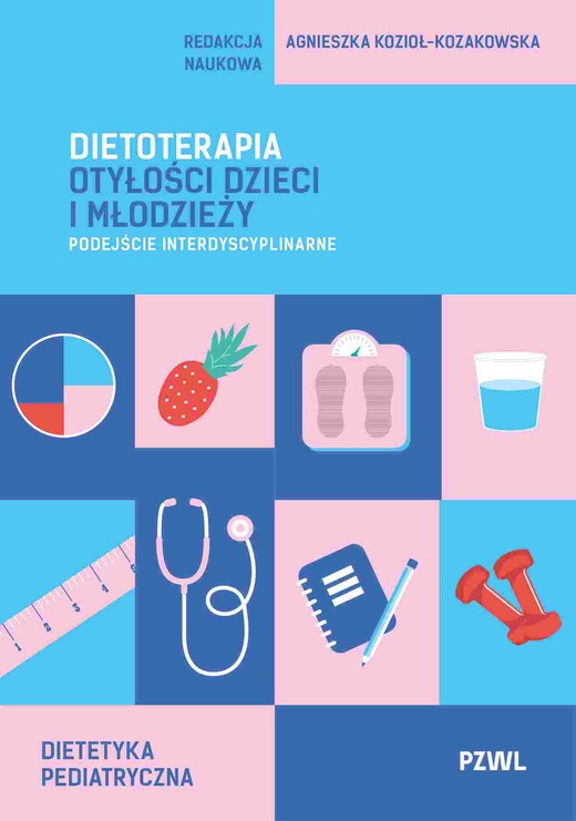 okładka Dietoterapia otyłości dzieci i młodzieży. Podejście interdyscyplinarne książka | Kozioł-Kozakowska Agnieszka