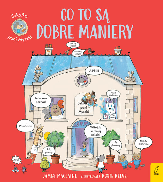 okładka Co to są dobre maniery. Szkółka pani Myszki książka | James MacLaine, Patrycja Zarawska