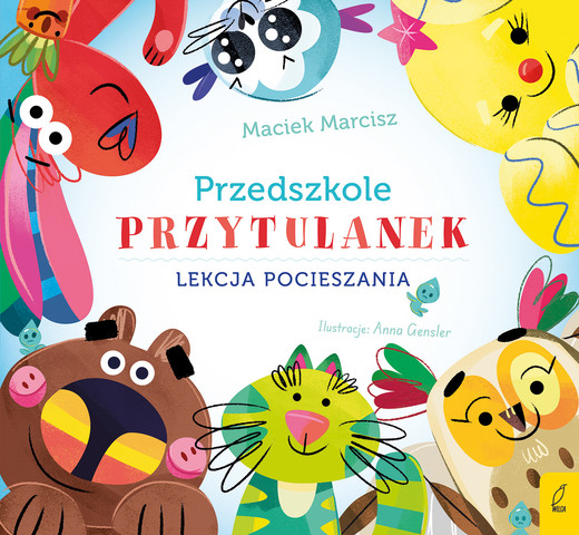 okładka Lekcja pocieszania. Przedszkole przytulanek książka | Maciek Marcisz