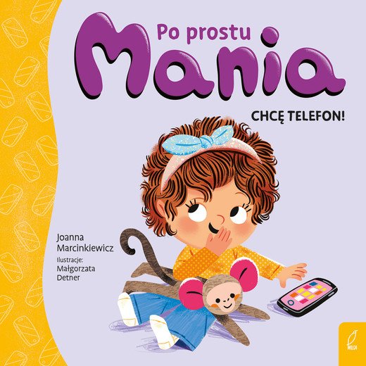 okładka Chcę telefon! Po prostu Mania książka | Joanna Marcinkiewicz