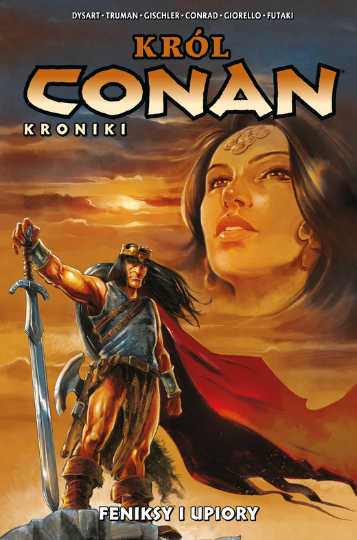 okładka Król Conan. Kroniki. Feniksy i upiory. Conan. Tom 9 książka | Opracowanie zbiorowe