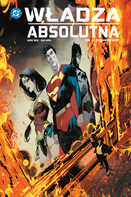 okładka Pozbawieni mocy. Władza absolutna. Tom 1 książka | Mora Dan, Mark Waid